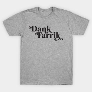 Dank Farrik vs. 1 T-Shirt